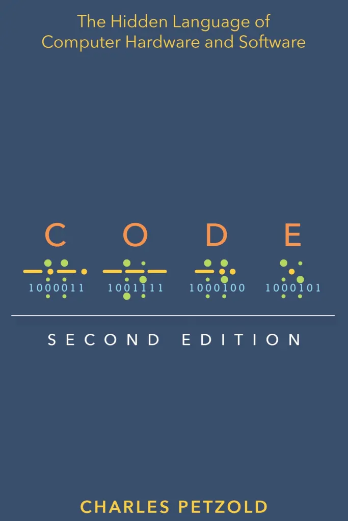 Cover of Code: The Hidden Language of Computer Hardware and Software